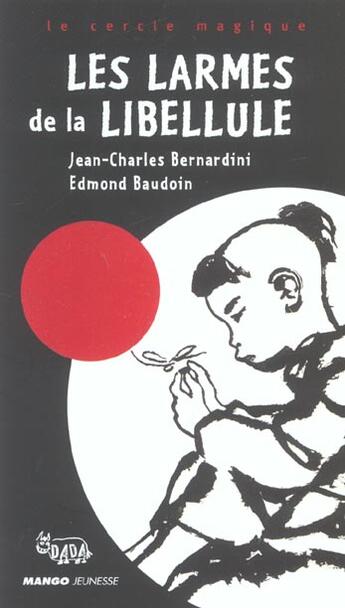 Couverture du livre « Larmes de la libellule (les) » de Bernardini/Baudoin aux éditions Mango