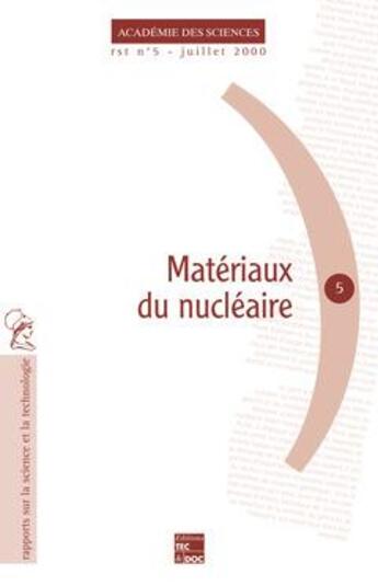 Couverture du livre « Matériaux du nucléaire (rapport sur la science et la technologie) » de Academie D S. aux éditions Tec Et Doc