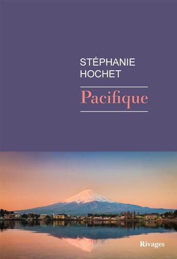 Couverture du livre « Pacifique » de Stéphanie Hochet aux éditions Rivages