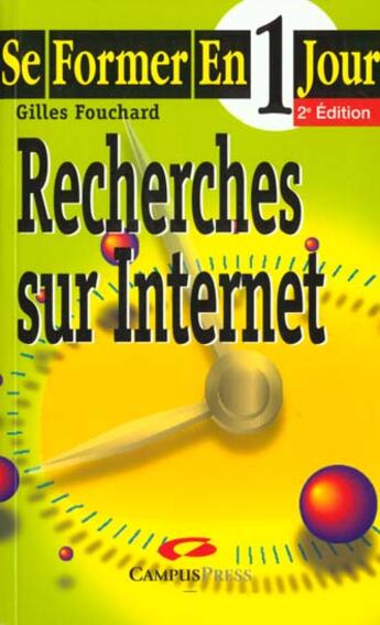 Couverture du livre « Se Former A La Recherche Sur Internet En Un Jour » de Gilles Fouchard aux éditions Campuspress