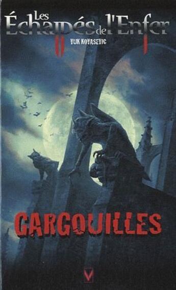 Couverture du livre « Les échappés de l'enfer t.5 ; gargouilles » de Vuk Kovasevic aux éditions Vauvenargues