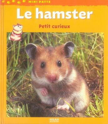 Couverture du livre « Le hamster, petit curieux » de Delphine Vaufrey aux éditions Milan