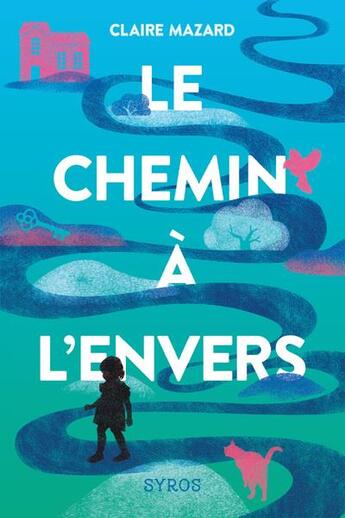 Couverture du livre « Le chemin à l'envers » de Claire Mazard aux éditions Syros