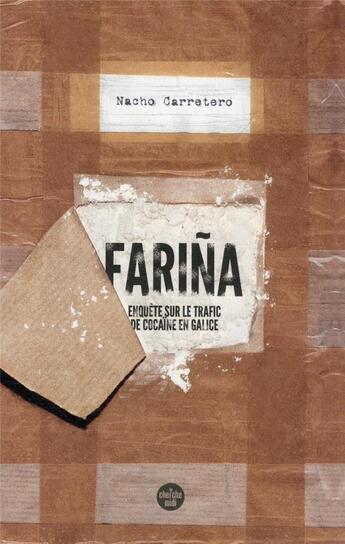 Couverture du livre « Fariña : enquête sur le trafic de cocaïne en Galice » de Nacho Carretero aux éditions Cherche Midi