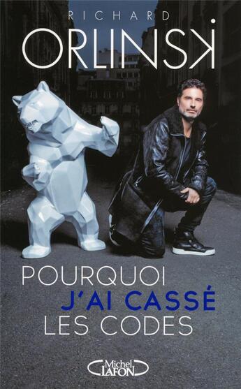 Couverture du livre « Pourquoi j'ai cassé les codes » de Orlinski Richard aux éditions Michel Lafon