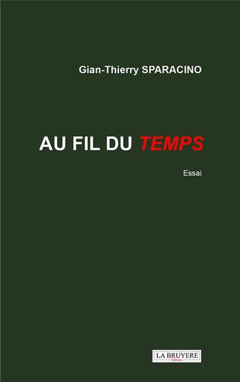 Couverture du livre « AU FIL DU TEMPS » de Gian-Thierry Sparacino aux éditions La Bruyere