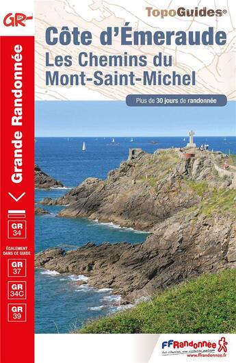 Couverture du livre « Côte d'Emeraude ; les chemins du Mont-Saint-Michel ; GR34, GR37, GR34C, GR39 » de  aux éditions Ffrp