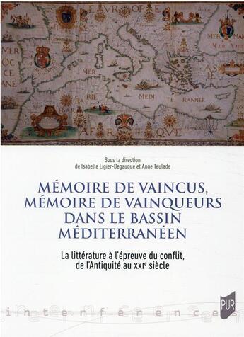 Couverture du livre « Mémoire de vaincus, mémoire de vainqueurs dans le bassin méditerranéen » de Isabelle Ligier-Degauque et Anne Teulade aux éditions Pu De Rennes