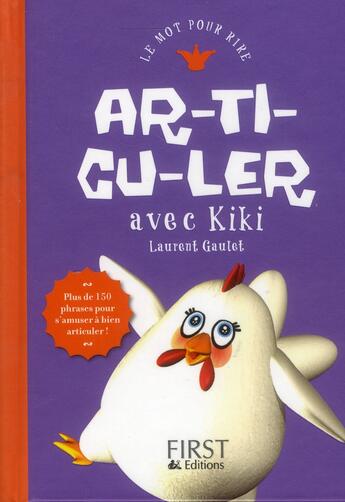 Couverture du livre « Ar-ti-cu-ler avec kiki » de Laurent Gaulet aux éditions First