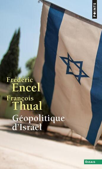 Couverture du livre « Géopolitique d'Israël » de Francois Thual et Frederic Encel aux éditions Points