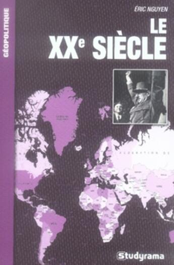 Couverture du livre « Le XX siècle » de Eric Nguyen aux éditions Studyrama