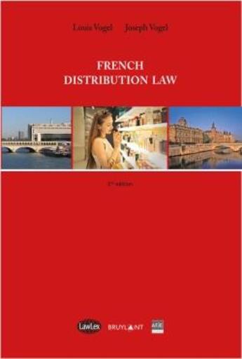 Couverture du livre « French distribution law (3e édition) » de Louis Vogel et Joseph Vogel aux éditions Bruylant