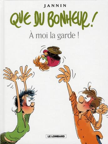 Couverture du livre « Que du bonheur t.2 ; à moi la garde ! » de Frederic Jannin aux éditions Lombard