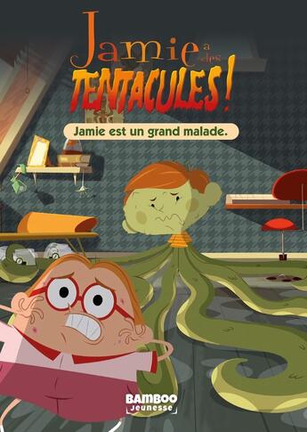 Couverture du livre « Jamie a des tentacules ! t.1 ; Jamie est un grand malade » de  aux éditions Bamboo