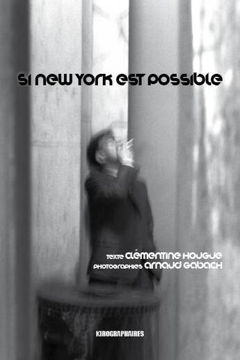 Couverture du livre « Si New York est possible » de Arnaud Gabach et Clementine Hougue aux éditions Kirographaires