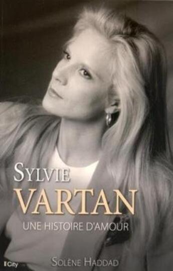 Couverture du livre « Sylvie Vartan ; une histoire d'amour » de Solene Haddad aux éditions City