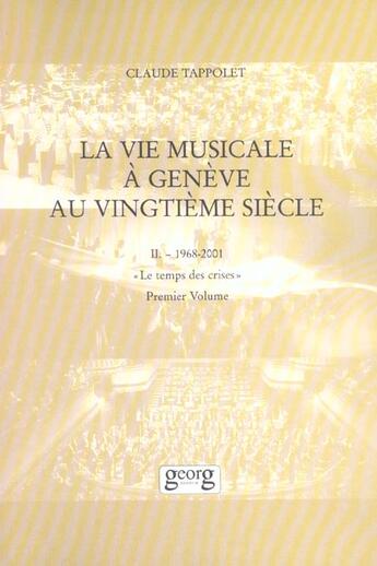 Couverture du livre « Vie musicale a geneve au xxe siecle - i » de Tappolet. Claud aux éditions Georg