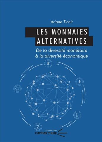 Couverture du livre « Les Monnaies alternatives : De la diversité monétaire à la diversité économique » de Ariane Tichit aux éditions Pu De Clermont Ferrand