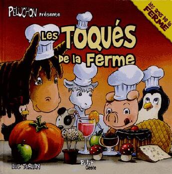 Couverture du livre « Les toqués de la ferme » de Luc Turlan aux éditions Geste