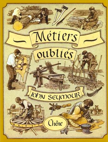 Couverture du livre « Metiers Oublies » de John Seymour aux éditions Chene