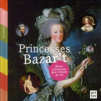 Couverture du livre « Princesses bazar't » de  aux éditions Art Lys