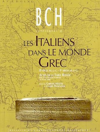 Couverture du livre « Les Italiens dans le monde grec ; IIe siècle av.J.-C./Ier siecle ap.J.-C. ; circulation, activités, intégration » de  aux éditions Ecole Francaise D'athenes