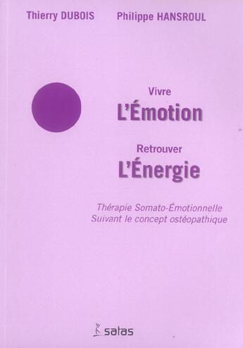 Couverture du livre « Vivre l'emotion retrouver l'energie » de Dubois aux éditions Satas