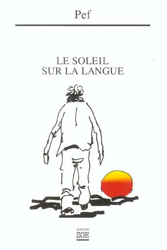Couverture du livre « Le soleil sur la langue » de Pef aux éditions Zoe