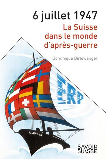 Couverture du livre « 6 juillet 1947 : la Suisse dans le monde d'après-guerre » de Dominique Dirlewanger aux éditions Ppur