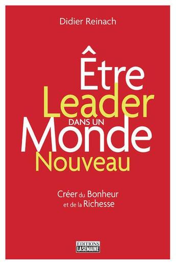 Couverture du livre « Etre leader dans un monde nouveau » de Reinach Didier aux éditions La Semaine