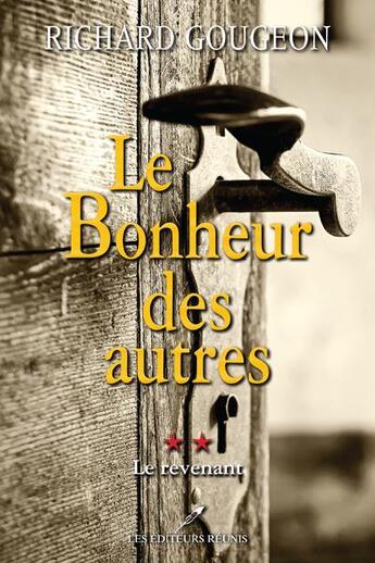 Couverture du livre « Le bonheur des autres Tome 2 : le revenant » de Richard Gougeon aux éditions Les Editeurs Reunis