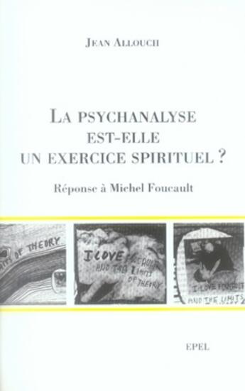 Couverture du livre « La psychanalyse est-elle un exercice spirituel ? réponse à michel foucault » de Jean Allouch aux éditions Epel