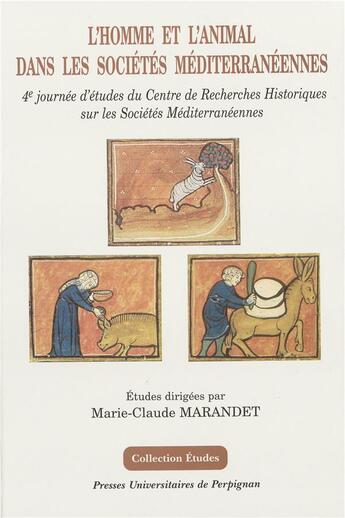 Couverture du livre « L'homme et l'animal dans les sociétés méditerranéennes » de Marie-Claude Marandet aux éditions Pu De Perpignan