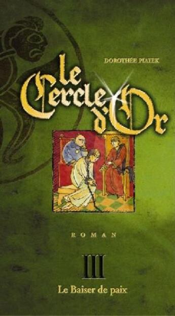 Couverture du livre « LE CERCLE D'OR t.3 ; LE BAISER DE PAIX » de  aux éditions Petit A Petit