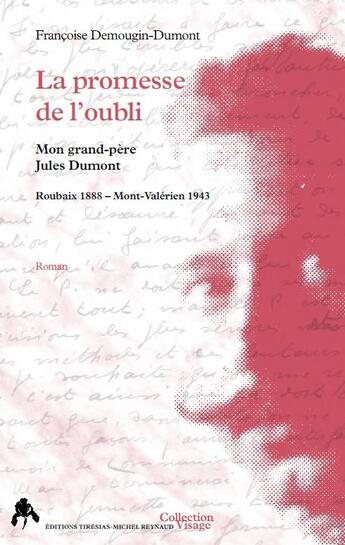 Couverture du livre « La promesse de l'oubli ; mon grand-père Jules Dumont ; Roubaix 1888-Mont Valérien 1943 » de Francoise Demougin-Dumont aux éditions Tiresias