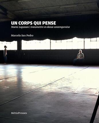 Couverture du livre « Un corps qui pense ; Noemi Lapzeson, transmettre en danse contemporaine » de Marcela San Pedro aux éditions Metispresses