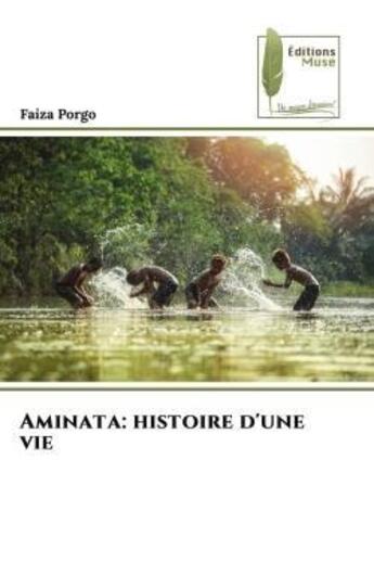 Couverture du livre « Aminata: histoire d'une vie » de Faiza Porgo aux éditions Muse