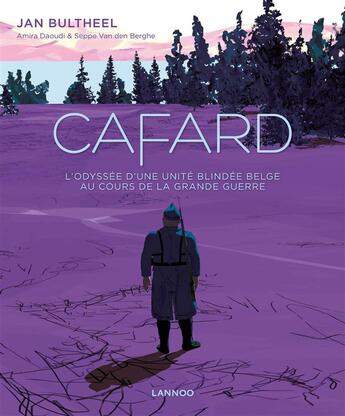 Couverture du livre « Cafard ; l'odyssée d'une unité blindée belge au cours de la grande guerre » de Jan Bultheel et Amira Daoudi et Seppe Van Den Berghe aux éditions Lannoo