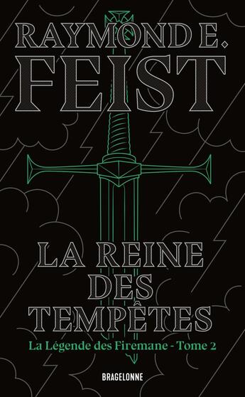 Couverture du livre « La légende des Firemane Tome 2 : La reine des tempêtes » de Raymond E. Feist aux éditions Bragelonne