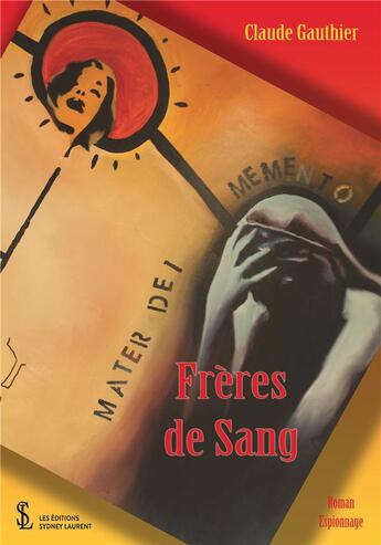 Couverture du livre « Freres de sang » de Gauthier Claude aux éditions Sydney Laurent