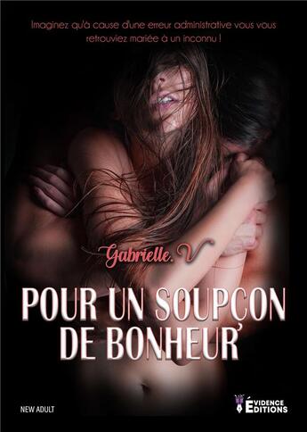 Couverture du livre « Pour un soupçon de bonheur » de Gabrielle V. aux éditions Evidence Editions