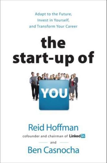 Couverture du livre « The Start-up of You » de Ben Casnocha aux éditions Random House Digital