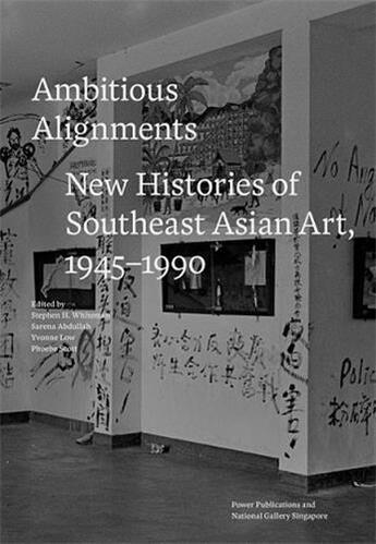 Couverture du livre « Ambitious alignments new histories in southeast asian art 1945 1990 » de  aux éditions National Gallery Singapore