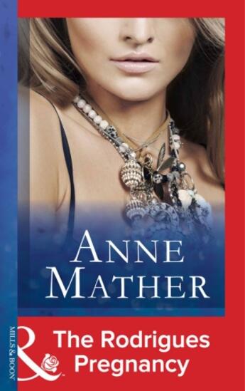 Couverture du livre « The Rodrigues Pregnancy (Mills & Boon Modern) (Foreign Affairs - Book » de Anne Mather aux éditions Mills & Boon Series