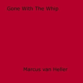 Couverture du livre « Gone With The Whip » de Marcus Van Heller aux éditions Epagine