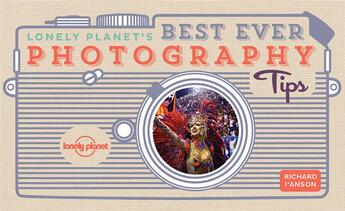 Couverture du livre « Lonely planet's best ever photography tips (2e édition) » de Collectif Lonely Planet aux éditions Lonely Planet France