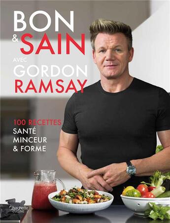 Couverture du livre « Bon & sain » de Ramsay Gordon aux éditions Hachette Pratique