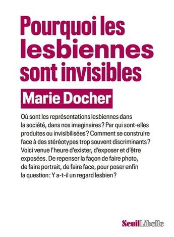 Couverture du livre « Pourquoi les lesbiennes sont invisibles » de Docher Marie aux éditions Seuil