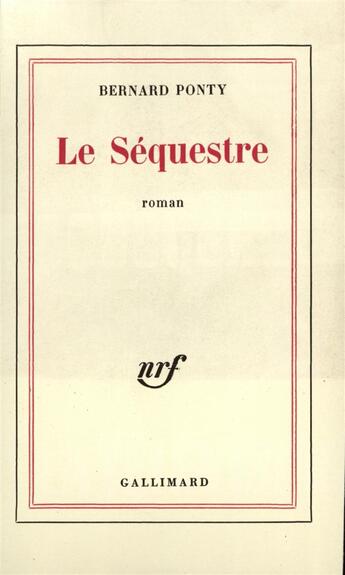 Couverture du livre « Le sequestre » de Ponty Bernard aux éditions Gallimard