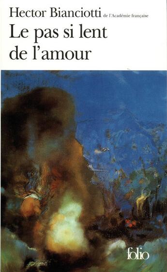 Couverture du livre « Le Pas si lent de l'amour » de Hector Bianciotti aux éditions Folio